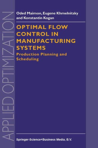 Imagen de archivo de Optimal Flow Control in Manufacturing Systems: Production Planning and Scheduling (Applied Optimization, 18) a la venta por Lucky's Textbooks