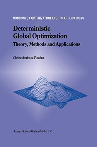 Deterministic Global Optimization: Theory, Methods and Applications (Nonconvex Optimization and Its Applications, 37) (9781441948205) by Floudas, Christodoulos A.