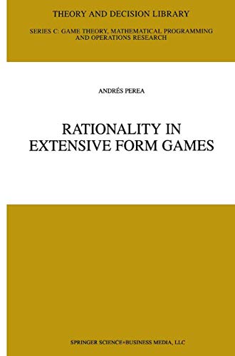 Stock image for Rationality in Extensive Form Games (Theory and Decision Library C, 29) for sale by Book Deals