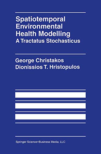 Stock image for Spatiotemporal Environmental Health Modelling: A Tractatus Stochasticus for sale by Lucky's Textbooks