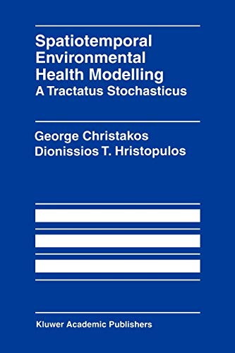 9781441950482: Spatiotemporal Environmental Health Modelling: A Tractatus Stochasticus