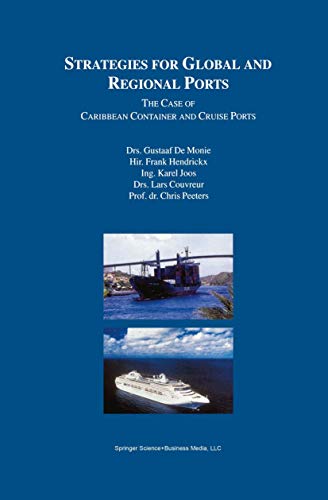 Strategies for Global and Regional Ports: The Case of Caribbean Container and Cruise Ports (9781441950758) by De Monie, Gustaaf; Hendrickx, Frank; Joos, Karel; Couvreur, Laurent; Peeters, Chris