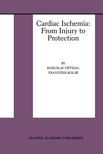 9781441951052: Cardiac Ischemia: From Injury to Protection: 4 (Basic Science for the Cardiologist)