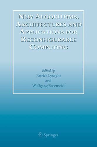 Stock image for New Algorithms, Architectures and Applications for Reconfigurable Computing for sale by GF Books, Inc.