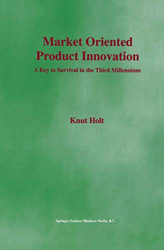 9781441952981: Market Oriented Product Innovation: A Key to Survival in the Third Millennium