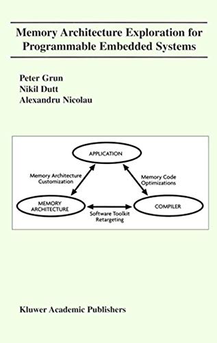 Memory Architecture Exploration for Programmable Embedded Systems (9781441953292) by Grun, Peter; Dutt, Nikil D.; Nicolau, Alexandru