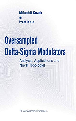 Beispielbild fr Oversampled Delta-Sigma Modulators: Analysis, Applications and Novel Topologies zum Verkauf von Lucky's Textbooks