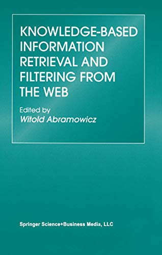 9781441953766: Knowledge-Based Information Retrieval and Filtering from the Web: 746 (The Springer International Series in Engineering and Computer Science)