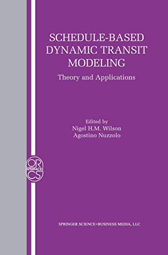 9781441954121: Schedule-Based Dynamic Transit Modeling: Theory and Applications: 28 (Operations Research/Computer Science Interfaces Series, 28)