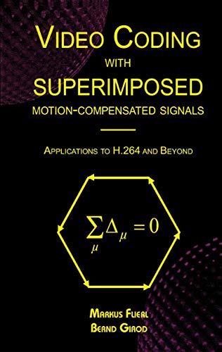 Stock image for Video Coding with Superimposed Motion-Compensated Signals: Applications to H.264 and Beyond (The Springer International Series in Engineering and Computer Science, 760) for sale by Lucky's Textbooks