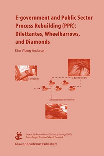 9781441954589: E-government and Public Sector Process Rebuilding: Dilettantes, Wheel Barrows, and Diamonds