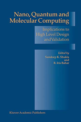 Beispielbild fr Nano, Quantum and Molecular Computing: Implications to High Level Design and Validation zum Verkauf von Ria Christie Collections