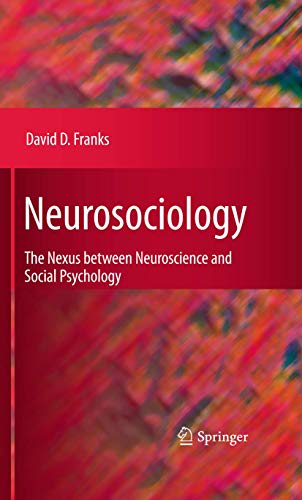 9781441955302: Neurosociology: The Nexus Between Neuroscience and Social Psychology