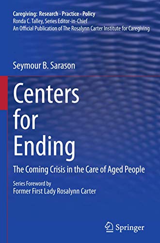 Stock image for Centers for Ending : The Coming Crisis in the Care of Aged People for sale by Better World Books