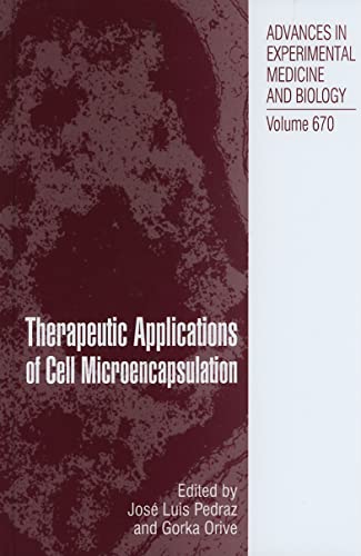 9781441957856: Therapeutic Applications of Cell Microencapsulation (Advances in Experimental Medicine and Biology, 670)