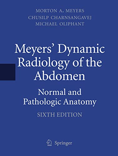 Beispielbild fr Meyers' Dynamic Radiology of the Abdomen: Normal and Pathologic Anatomy zum Verkauf von Book Deals