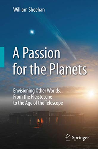 Stock image for A Passion for the Planets: Envisioning Other Worlds, From the Pleistocene to the Age of the Telescope for sale by HPB-Red