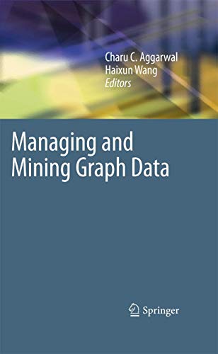 Stock image for Managing and Mining Graph Data (Advances in Database Systems, 40) for sale by Campus Bookstore