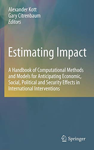 Beispielbild fr Estimating Impact: A Handbook of Computational Methods and Models for Anticipating Economic, Social, Political and Security Effects in International Interventions zum Verkauf von Isle Books