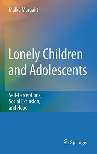 Imagen de archivo de Lonely Children and Adolescents : Self-Perceptions, Social Exclusion, and Hope a la venta por Better World Books: West