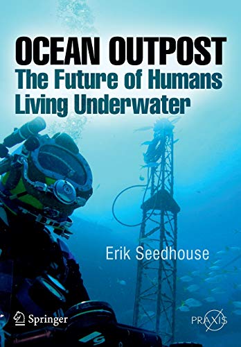 Stock image for Ocean Outpost : The Future of Humans Living Underwater for sale by Chiron Media