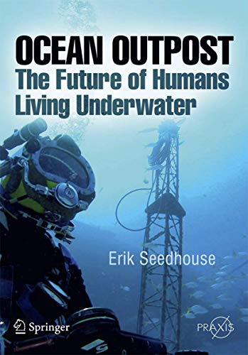 Stock image for Ocean Outpost : The Future of Humans Living Underwater for sale by Better World Books: West