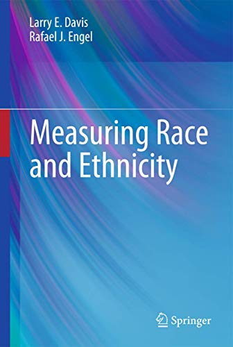 Measuring Race and Ethnicity (9781441966964) by Davis, Larry E.; Engel, Rafael J.