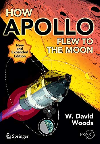 Beispielbild fr How Apollo Flew to the Moon (Springer Praxis Books) zum Verkauf von Friends of  Pima County Public Library