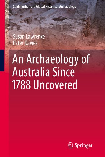 An Archaeology of Australia Since 1788 - Susan Lawrence