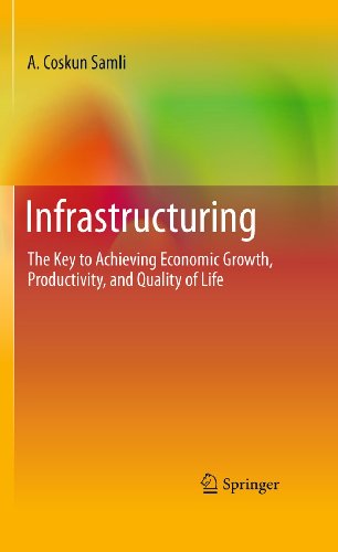 Imagen de archivo de Infrastructuring. The Key to Achieving Economic Growth, Productivity, and Quality of Life. a la venta por Gast & Hoyer GmbH