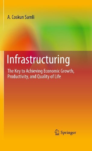 Stock image for Infrastructuring. The Key to Achieving Economic Growth, Productivity, and Quality of Life. for sale by Gast & Hoyer GmbH