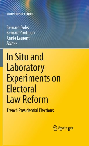 Stock image for In Situ and Laboratory Experiments on Electoral Law Reform: French Presidential Elections (Studies in Public Choice, 25) for sale by BooksRun