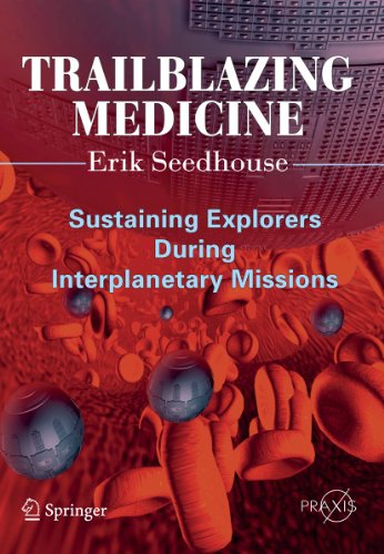 9781441978288: Trailblazing Medicine: Sustaining Explorers During Interplanetary Missions (Springer Praxis Books)