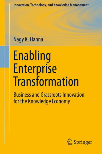 Stock image for Enabling Enterprise Transformation: Business and Grassroots Innovation for the Knowledge Economy (Innovation, Technology, and Knowledge Management) for sale by Bright Study Books