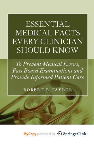 Essential Medical Facts Every Clinician Should Know: To Prevent Medical Errors, Pass Board Examinations and Provide Informed Patient Care (9781441978752) by Robert B. Taylor