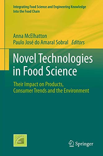 Novel Technologies in Food Science. Their Impact on Products, Consumer Trends and the Environment.