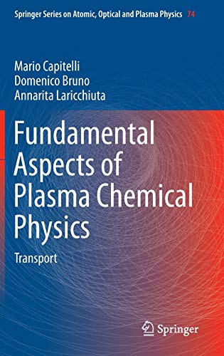 9781441981714: Fundamental Aspects of Plasma Chemical Physics: Transport: 74 (Springer Series on Atomic, Optical, and Plasma Physics)