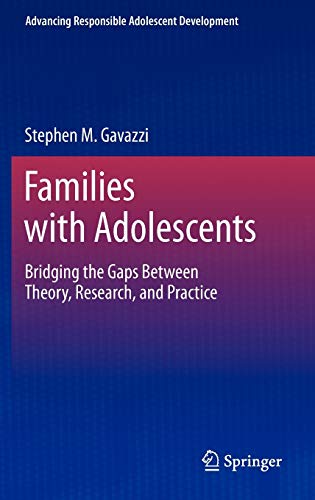 Families with Adolescents: Bridging the Gaps Between Theory, Research, and Practice - Stephen Gavazzi