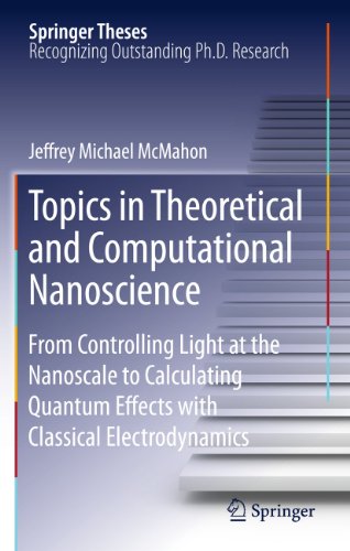 Topics in Theoretical and Computational Nanoscience From Controlling Light at the Nanoscale to Ca...
