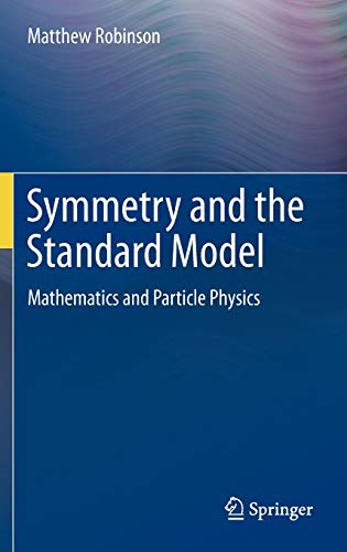 9781441982667: Symmetry and the Standard Model: Mathematics and Particle Physics