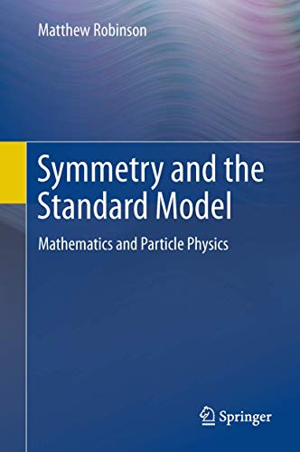 9781441982667: Symmetry and the Standard Model: Mathematics and Particle Physics
