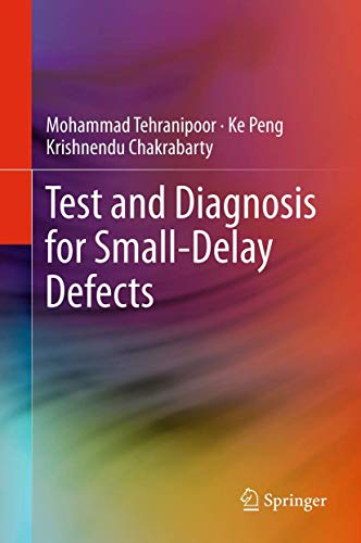 Stock image for Testing and Diagnosis for Small-Delay Defects. for sale by Gast & Hoyer GmbH