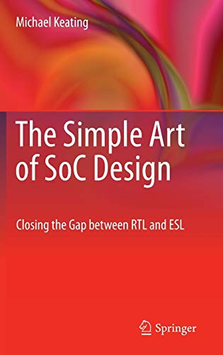 9781441985859: The Simple Art of SoC Design: Closing the Gap between RTL and ESL