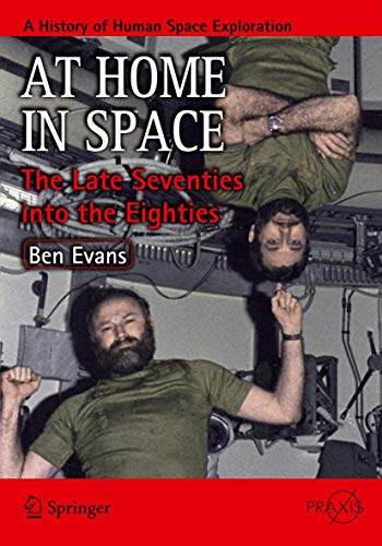 9781441988096: At Home in Space: The Late Seventies into the Eighties (Space Exploration)