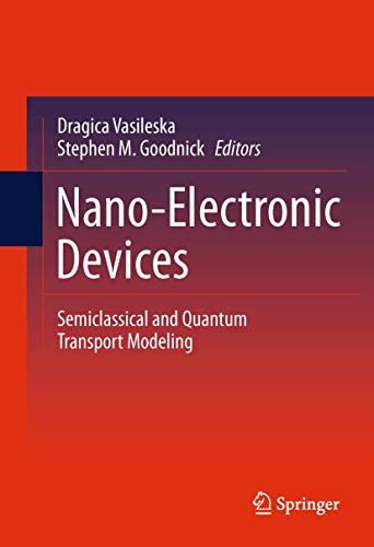 Nano-Electronic Devices - Vasileska, Dragica|Goodnick, Stephen M.