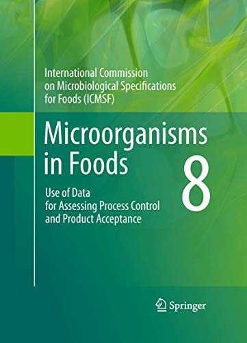 Stock image for Microorganisms in Foods 8: Use of Data for Assessing Process Control and Product Acceptance (Intl Commission on Microbiological Specifications for Foods) for sale by GF Books, Inc.