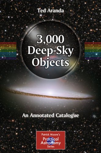 Beispielbild fr 3,000 Deep-Sky Objects: An Annotated Catalogue (The Patrick Moore Practical Astronomy Series) zum Verkauf von Save With Sam