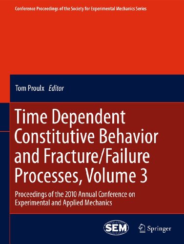 9781441994981: Time Dependent Constitutive Behavior and Fracture/Failure Processes, Volume 3: Proceedings of the 2010 Annual Conference on Experimental and Applied ... Society for Experimental Mechanics Series)