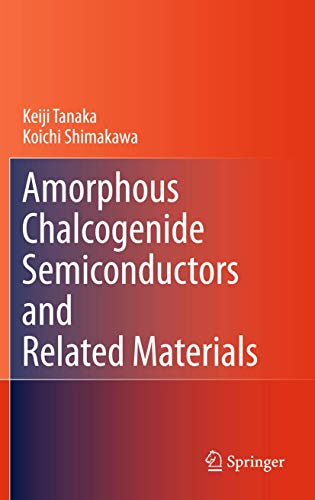 Amorphous Chalcogenide Semiconductors and Related Materials.