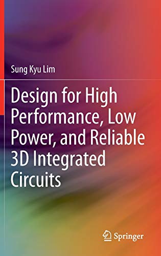 9781441995414: Design for High Performance, Low Power, and Reliable 3D Integrated Circuits